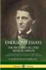 Image for Emerson&#39;s Essays : The First and Second Series Complete - Nature, Self-Reliance, Friendship, Compensation, Oversoul and Other Great Works in One Collection