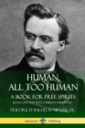 Image for Human, All Too Human, A Book for Free Spirits: Books One and Two, Complete with Notes