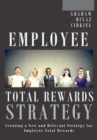 Image for Employee Total Rewards Strategy: Creating a New and Relevant Strategy for Employee Total Rewards