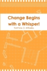 Image for Change Begins with a Whisper