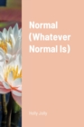 Image for Normal (Whatever Normal Is)