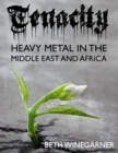 Image for Tenacity:  Heavy Metal In the Middle East and Africa