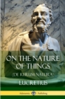 Image for On the Nature of Things (De Rerum Natura)