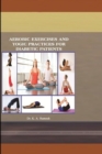 Image for Aerobic Exercises and Yogic Practices for Diabetic Patients
