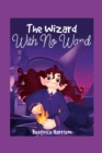 Image for The Wizard With No Wand : Storybook for Kids Ages 6 to 12 Years Old