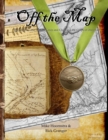 Image for Off the Map: The Unbelievable Story of the Journey of Lewis and Clark and the Corps of Discovery