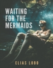 Image for Waiting for the Mermaids