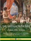 Image for The Metamorphoses : Ovid&#39;s Epic Poem, Translated by Great English Authors and Poets of the 18th Century