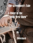 Image for Greenhorn&#39;s Tale a Rider in the Wild West Show