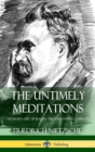 Image for The Untimely Meditations (Thoughts Out of Season -The Four Essays, Complete) (Hardcover)