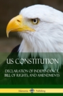 Image for US Constitution : Declaration of Independence, Bill of Rights, and Amendments
