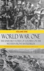Image for World War One - The Unheard Stories of Soldiers on the Western Front Battlefields : First World War stories as told by those who fought in WW1 battles (Volume One - Hardcover)