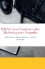 Image for ICRAS Ideas Fundamentales : Marketing para Abogados