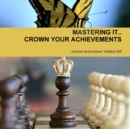 Image for MASTERING IT.. CROWN YOUR ACHIEVEMENTS