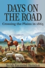 Image for Days On the Road: Crossing the Plains in 1865