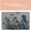 Image for PRINCESS LUNHABELLA AND THE PILLARS OF HEAVEN, English-Spanish : Compass of Light and Shadow