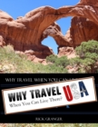Image for Why Travel When You Can Live There? USA