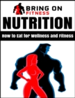 Image for Nutrition: How to Eat for Wellness and Fitness