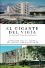 Image for El Gigante del Vigia-La Historia del Ponce Intercontinental