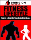 Image for Fitness Lifestyle: Top 20 Lifestyle Tips to Get in Shape