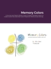 Image for Memory Colors : A Journal and Sketch Book to learn English alphabet basics to create words that describe God&#39;s Presence: What we see and say.