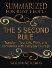 Image for 5 Second Rule - Summarized for Busy People: Transform Your Life, Work, and Confidence With Everyday Courage