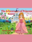 Image for The Adventure&#39;s of Princess Azora : A Magical Fairy Tales Bedtime Stories