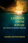 Image for Lessons From Jonah : The Futility of Running From God