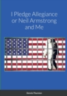 Image for I Pledge Allegiance or Neil Armstrong and Me