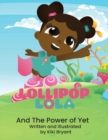 Image for Lollipop Lola and the Power of Yet