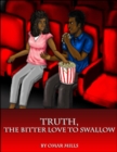 Image for Truth: The Bitter Love to Swallow