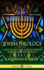 Image for Jewish Theology : A History and Study of Judaism; Jewish Beliefs, Prayers and Thought (Hardcover)