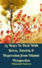 Image for 25 Ways to Deal With Stress, Anxiety &amp; Depression from Islamic Perspective