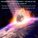 Image for THE DESTRUCTION OF THE EARTH: The End of the World as We Know It