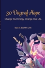 Image for 30 Days of Hope : Change your energy Change your life