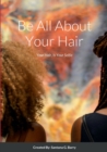 Image for Be All About Your Hair