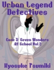 Image for Urban Legend Detectives Case 5: Seven Wonders at School Vol.2
