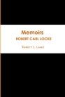 Image for Memoirs / ROBERT CARL LOCKE 2018