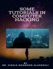 Image for Some Tutorials in Computer Hacking