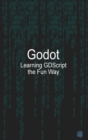 Image for Godot Learning GDScript the Fun Way