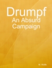 Image for Drumpf: An Absurd Campaign