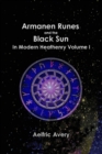 Image for Armanen Runes and the Black Sun in Modern Heathenry Volume I