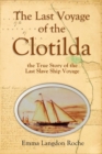 Image for The Last Voyage of the Clotilda, the True Story of the Last Slave Ship Voyage (1914)