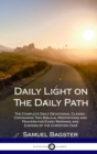 Image for Daily Light on The Daily Path : The Complete Daily Devotional Classic, Containing Two Biblical Meditations and Prayers for Every Morning and Evening of the Christian Year (Hardcover)