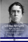 Image for Living My Life : Both Volumes, Complete and Unabridged; The Autobiography of a Social Activist, Women&#39;s Rights Campaigner and Political Philosopher