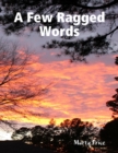 Image for Few Ragged Words