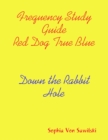Image for Frequency Study Guide Red Dog, True Blue: Down the Rabbit Hole