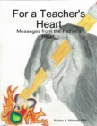 Image for For a Teacher&#39;s Heart: Messages from the Father&#39;s Heart