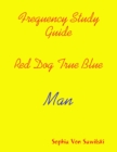 Image for Frequency Study Guide, Red Dog, True Blue: Man