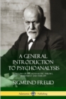 Image for A General Introduction to Psychoanalysis : A History of Psychoanalytic Theory, Treatment and Therapy